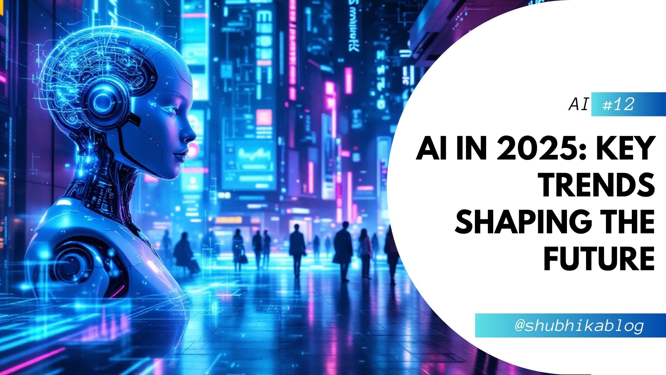 AI in 2025 Key Trends Shaping the Future