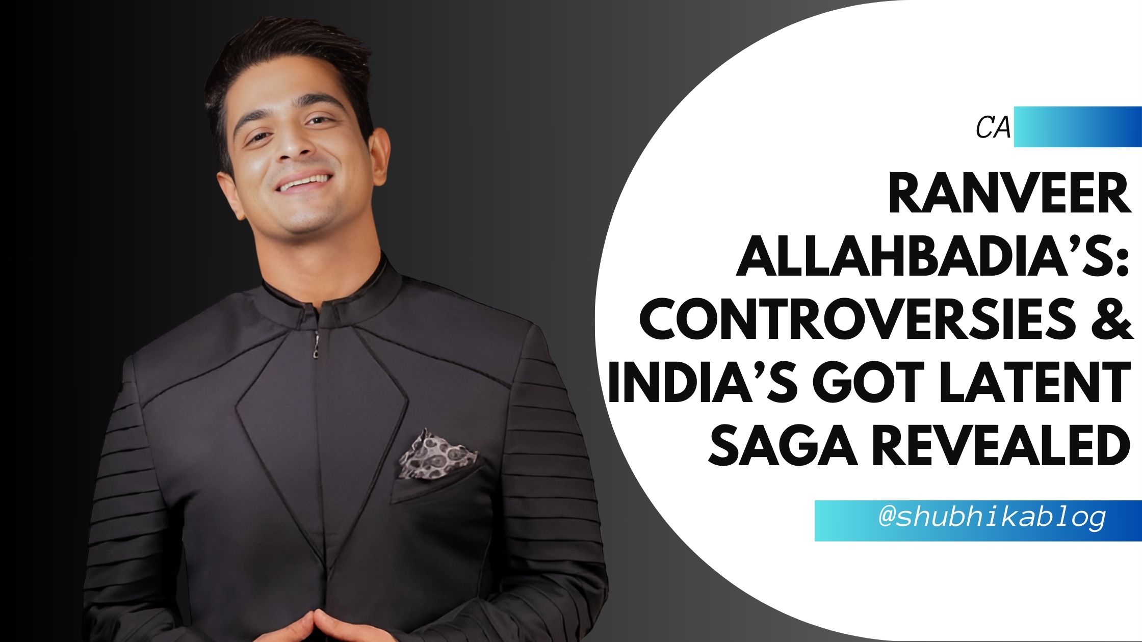 Ranveer Allahbadia: A Comprehensive Look into the BeerBiceps Star, His Controversies, and India’s Got Latent