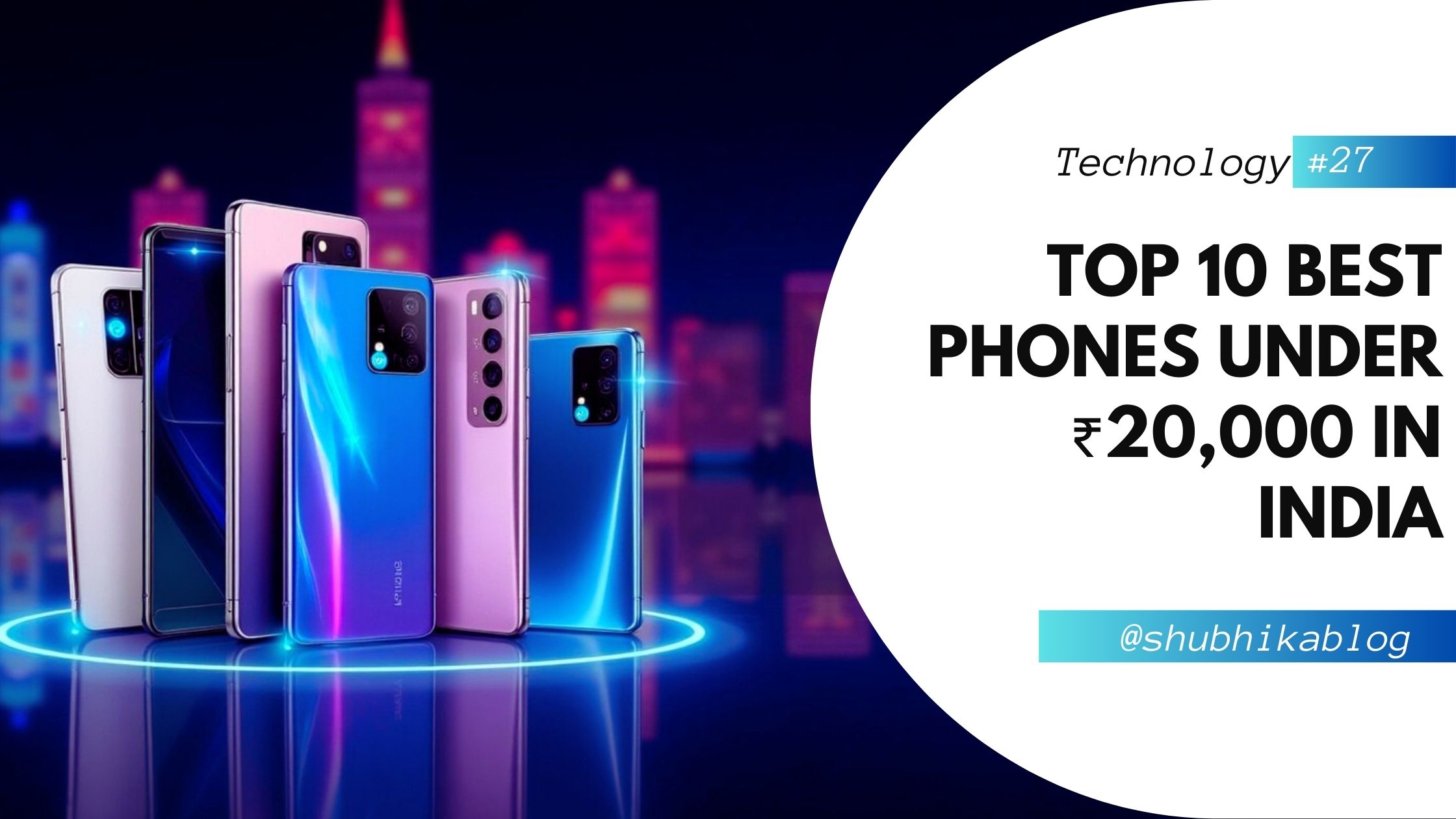 Top 10 Best Phones Under ₹20,000 in India (2025) – 5G, Camera, Performance & More